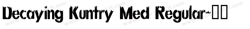 Decaying Kuntry Med Regular字体转换